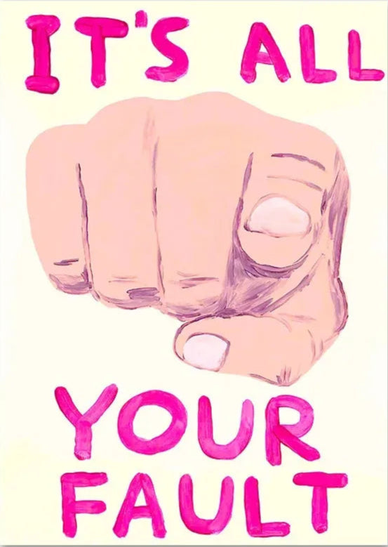 Cartoon fist with text 'It's all your fault' on a light background