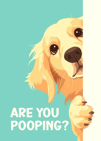 Cartoon dog peeking from behind a white panel with text 'ARE YOU POOPING?' on a teal background