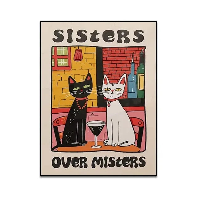 Poster with two cats, one black and one white, sitting together with the text 'SISTERS OVER MISTERS' on a colorful background.