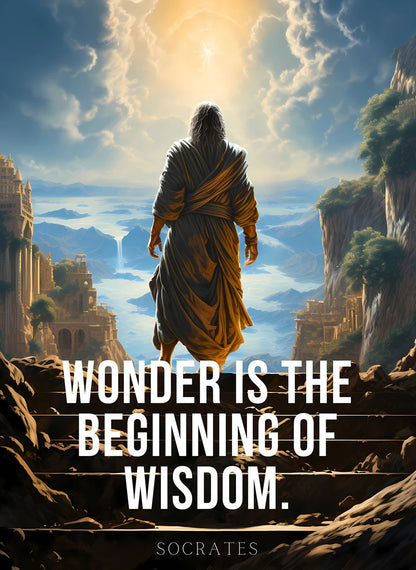 Person in robes standing on a cliff with a scenic view and quote 'Wonder is the beginning of wisdom' by Socrates.