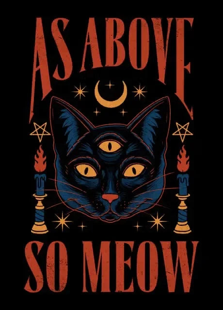 Black cat with 'As Above So Meow' text on a black background