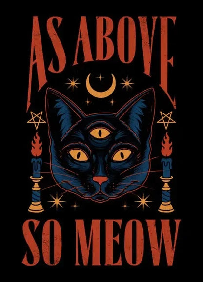 Black cat with 'As Above So Meow' text on a black background