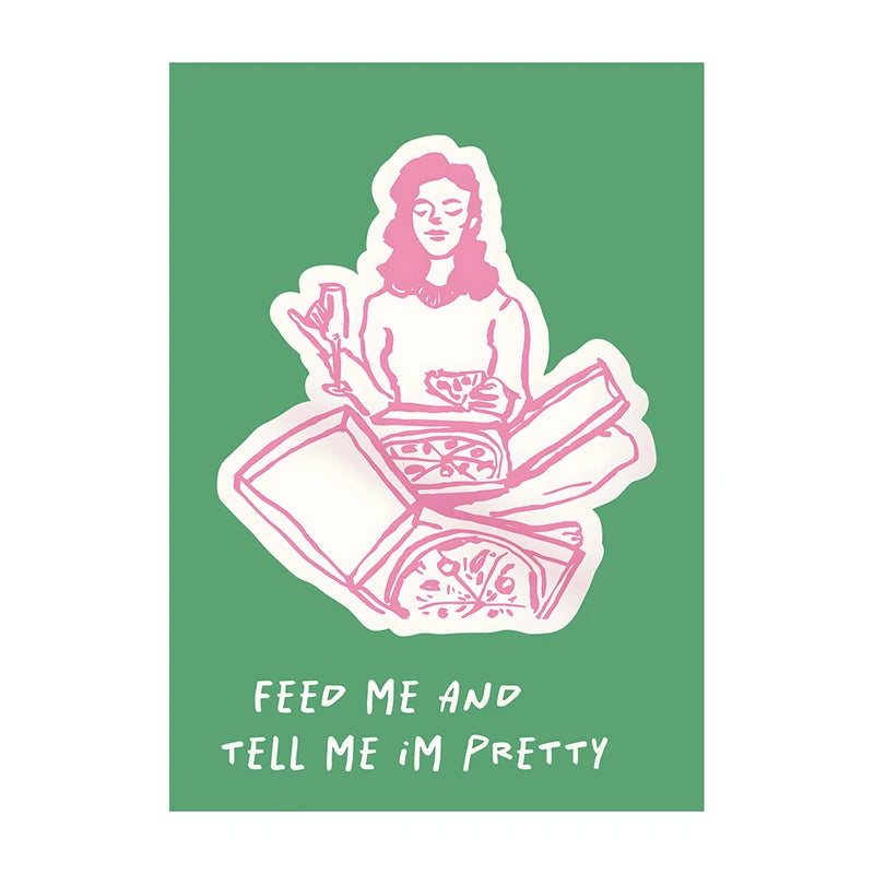 Sticker with a stylized illustration of a person holding food and text 'Feed me and tell me I'm pretty' on a green background.