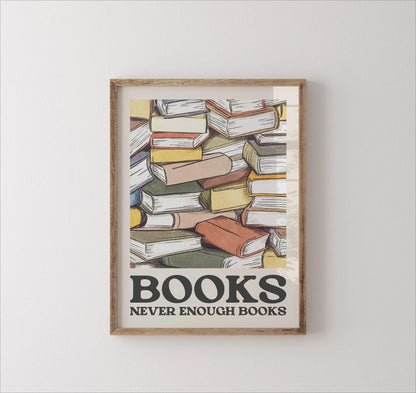 Framed poster with a stack of books and 'Books Never Enough Books' text on a white background