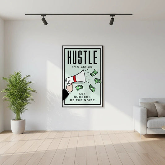Poster with motivational quote 'Hustle in Silence, be the noise' in a modern living room. Canvas & Curio